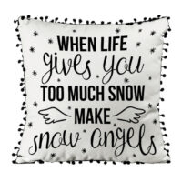podushka-iz-mishkovini-z-pomponami-when-life-giwes-you-too-much-snow-make-snow-angels-45x45-sm