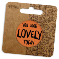 znachok-kruglij-you-look-lovely-today-38-mm-z2_17n046